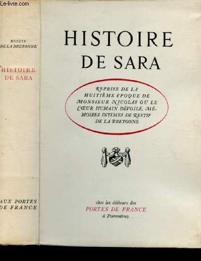 HISTOIRE DE SARA - REPRISE DE LA HUITIEME EPOQUE DE MONSIEUR NICOLAS OU LE COEUR HUMAIN DEVOILE - MEMOIRES INTIMES DE RESTIF DE LA BRETONNE / INTRO ET NOTES DE P.O. WALZER