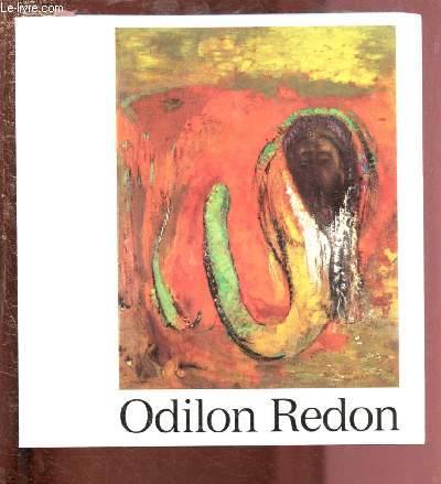 ODILON REDON (1840-1916) - GALERIE DES BEAUX-ARTS BORDEAUX 10 MAI - 1ER SEPTEMBRE 1985