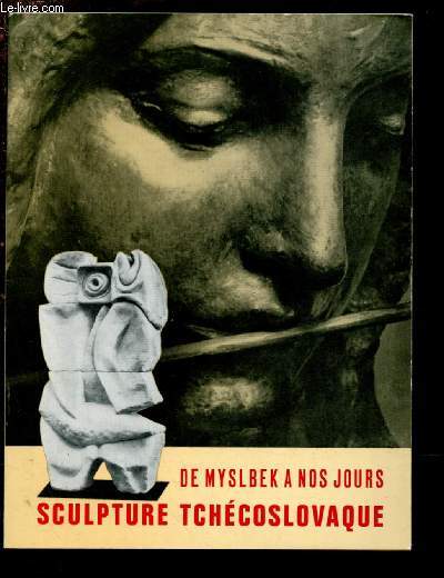 SCULPTURE - TCHECOSLOVAQUE DE MYSLBEK A NOS JOURS - MUSEE RODIN - PARIS 1968