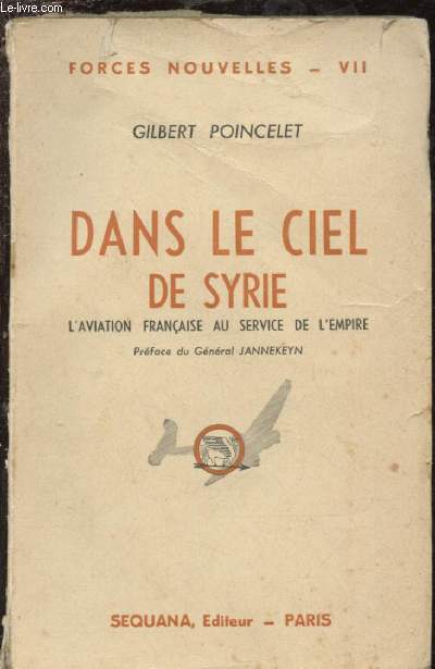 DANS LE CIEL DE SYRIE : L'AVIATION FRANCAISE AU SERVICE DE L'EMPIRE