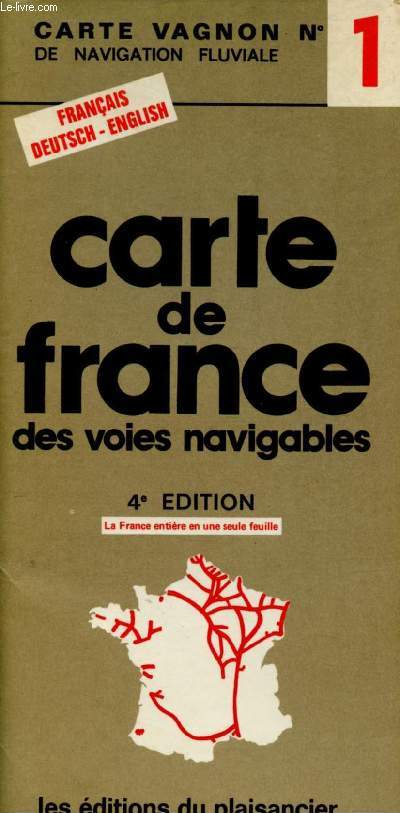 CARTE DE FRANCE DES VOIES NAVIGABLES / CARTE VAGNON N 1 DE NAVIGATION FLUVIALE - EDITION TRILINGUE FRANCAIS-DEUTSCH-ENGLISH