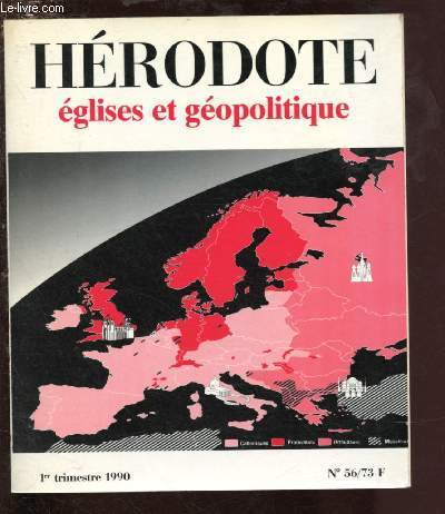 N56 - 1ER TRIM 90 - HERODOTE - REVUE DE GEOGRAPHIE ET DE GEOPOLITIQUE : EGLISES ET GEOPOLITIQUE : Pour une gopolitique de la lacit, par R. FOssaert / La Compagnie de Jsus, un ordre gopolitique ?, par M. Foucher / Eglises et roumanits,etc