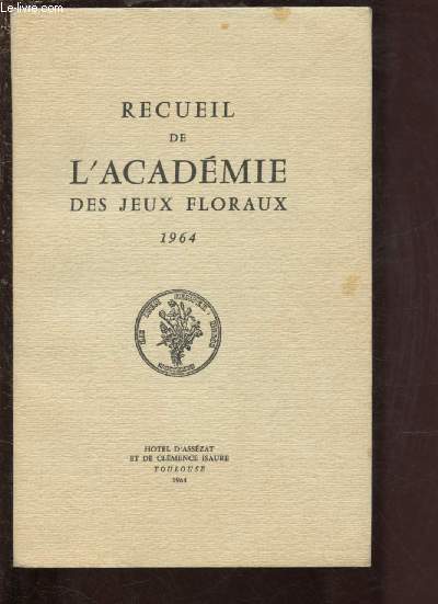 RECUEIL DE L'ACADEMIE DES JEUX FLORAUX 1964