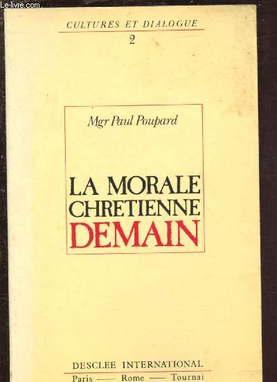 LA MORALE CHRETIENNE DEMAIN (CULTURES ET DIALOGUES 2)