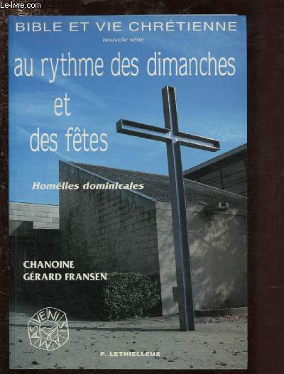 AU RYTHME DES DIMANCHES ET DES FETES - HOMELIES DOMINICALES