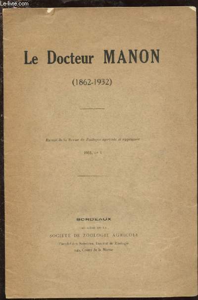 LE DOCTEUR MANON (1862-1932) ( EXTRAIT DE LA REVUE DE ZOOLOGIE AGRICOLE ET APPLIQUEE 1933, N4