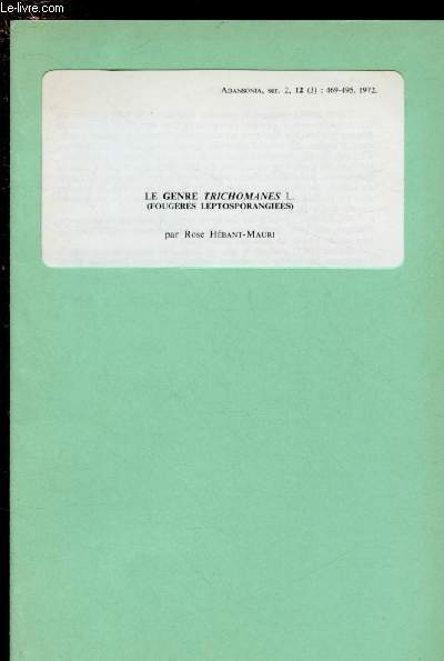 LE GENRE TRYCHOMANES L (FOUGERES LEPTOSPORANGIEES) - ADANSONIA SER. 2, 12 (3) - 469-495, 1972