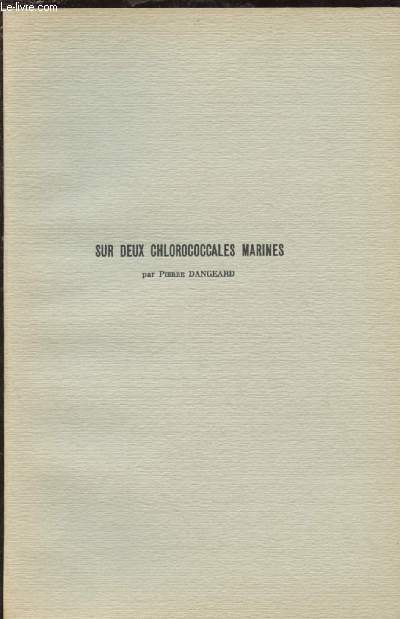 SUR DEUX CHLOROCOCCALES MARINES : Extrait du Botaniste, srie XLVIII, 1965, fasc. I -VI