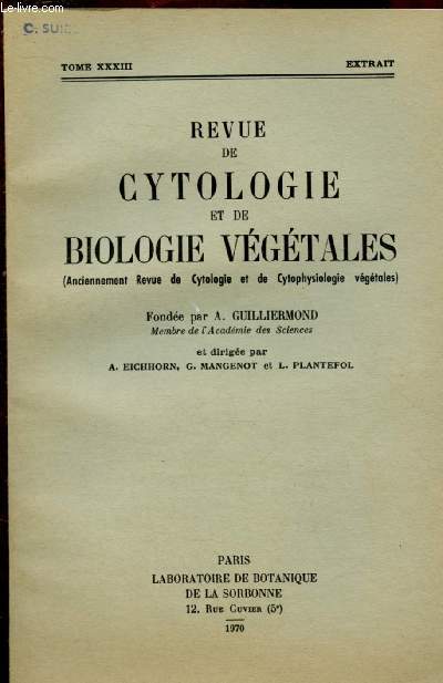 TOME XXXIII - EXTRAIT DE LA REVUE DE CYTOLOGIE ET DE BIOLOGIE VEGETALES : Recherches cytophysiologiques sur les grands de pollen, par Jean Dexheimer.