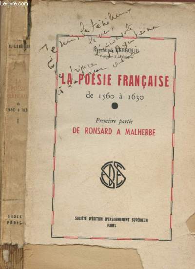 LA POESIE FRANCAISE DE 1560 A 1630 - PREMIERE PARTIE : DE RONSARD A MALHERBE