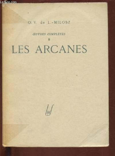 LES ARCANES ( OEUVRES COMPLETES VOLUME 8)