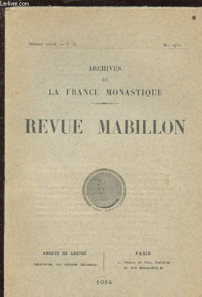 N37 - 10EME ANNEE - MAI 1914 - REVUE MABILLON - ARCHIVES DE LA FRANCE DOMESTIQUE : Un martyrologie du XIIe sicle de l'abbaye Saint-Emilion, par A. Chauliau - Les correspondants cisterciens de Luc d'Achery et de Mabillon, par Dom J-M. Besse - etc