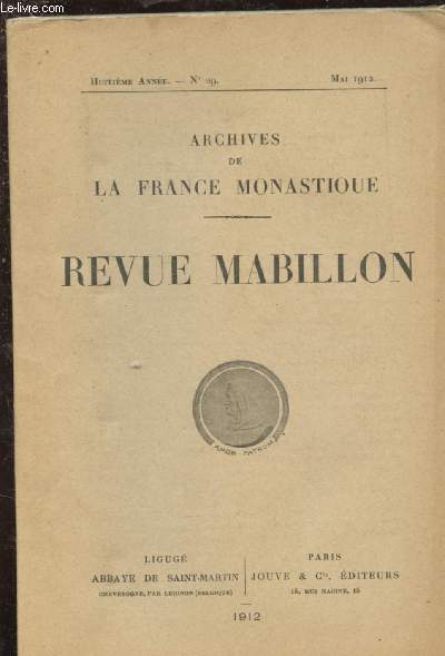 N29 - 8EME ANNEE - MAI 1912 - REVUE MABILLON - ARCHIVES DE LA FRANCE DOMESTIQUE : Les Prieurs anglais de l'Ordre de Cluny (1er article), par Dom L. Guilloneau - Wesminster Abbey, notes et documents relatiifs  son histoire, par Dom L. Guilloneau -etc