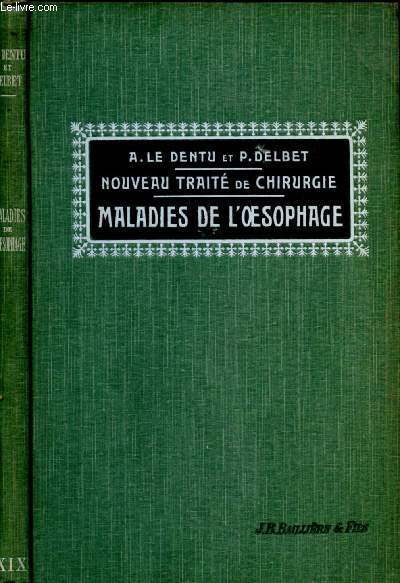 TOME XIX - MALADIES DE L'OESOPHAGE - NOUVEAU TRAITE DE CHIRURGIE (clinique et opratoire)