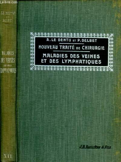 TOME XII - MALADIES DES VEINES ET DES LYMPHATIQUES - NOUVEAU TRAITE DE CHIRURGIE (clinique et opratoire)