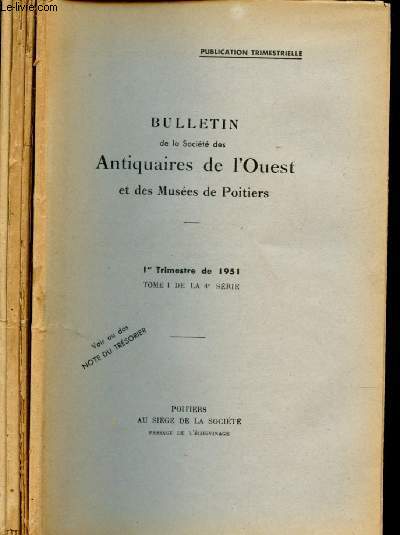 ANNEE 1951 COMPLETE - BULLETIN DE LA SOCIETE DES ANTIQUAIRES DE L'OUEST ET DES MUSEES DE POITIERS : 4 VOLUMES - 1er,2e,3e et 4e trimestre 1951 - Tome I - 4me srie