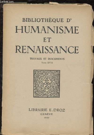 TOME XVII -VOLUME 3- TRAVAUX ET DOCUMENTS / BIBLIOTHEQUE D'HUMANISME ET RENAISSANCE : Calude Baduel, traducteur de Bucer - Masuccio Salernitano en France - Catullus in the neo-latin poetry of France - etc.