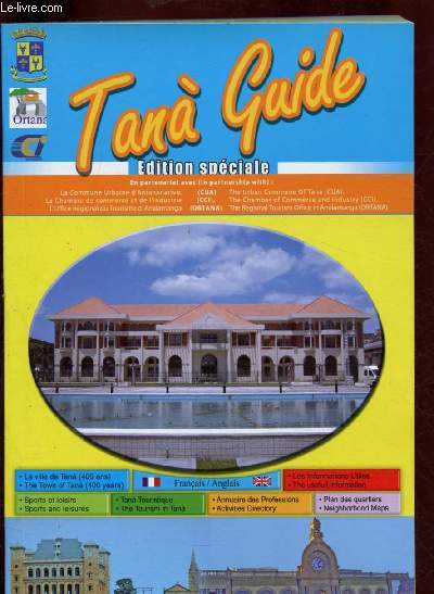 TANA GUIDE - EDITION SPECIALE (FRANCAIS/ANGLAIS) : La commune urbaine d'Antananarivo - La chambre de commerce et d'industrie