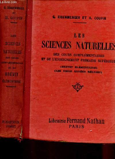 LES SCIENCES NATURELLES DES COURS COMPLEMENTAIRES ET DE L'ENSEIGNEMENT PRIMAIRE SUPERIEURE (BREVET ELEMENTAIRE) - LES TROIS ANNEES REUNIES