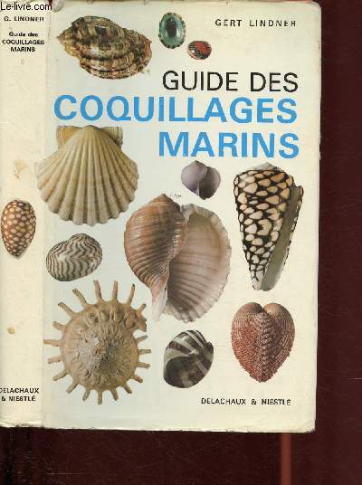 GUIDE DES COQUILLAGES MARINS : DESCRIPTION, REPARTITION, SYSTEMATIQUE