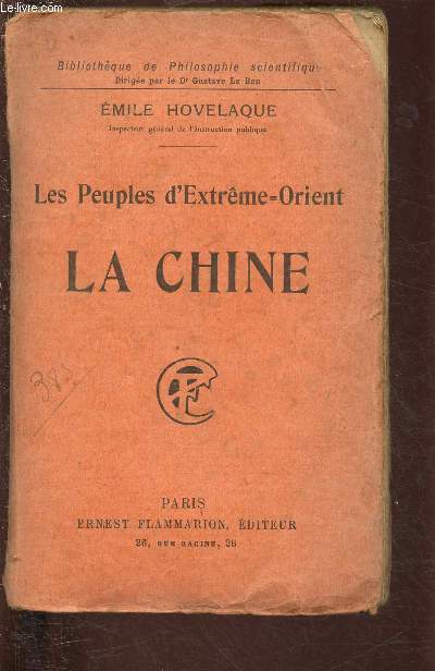 LES PEUPLES D'EXTREME-ORIENT : LA CHINE / BIBLIOTHEQUE DE PHILOSOPHIE SCIENTIFIQUE