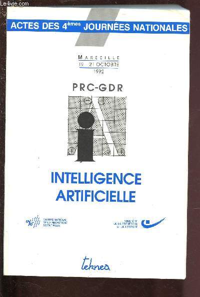 4EME JOURNEES PRC-GDR : INTELLIGENCE ARTIFICIELLE / 19-21 OCTOBRE 1992 - MARSEILLE : Deux formalismes de gnralisation au service de la dduction automatique - Modlisation et simulation qualitatives reprsentation, algorithmes et applications -etc.