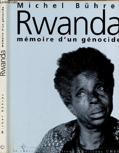 RWANDA : MEMOIRE D'UN GENOCIDE/ COLLECTION 