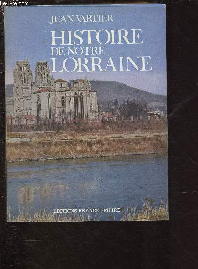 HISTOIRE DE NOTRE LORRAINE