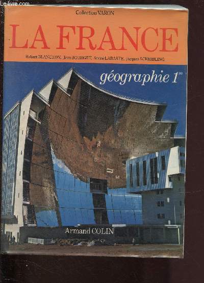 LA FRANCE - GEOGRAPHIE 1re / COLLECTION VARON
