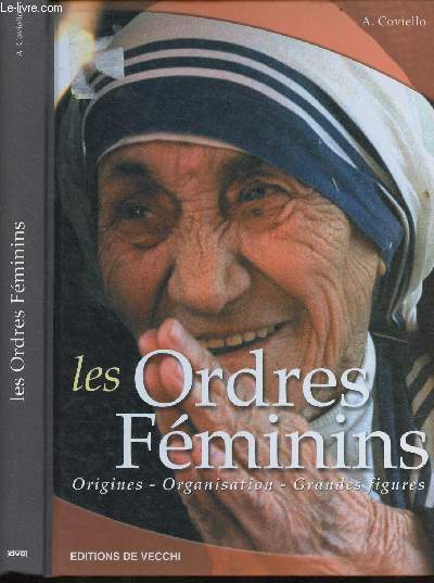 LES ORDRES FEMININS : ORIGINES - ORGANISATION - GRANDES FIGURES