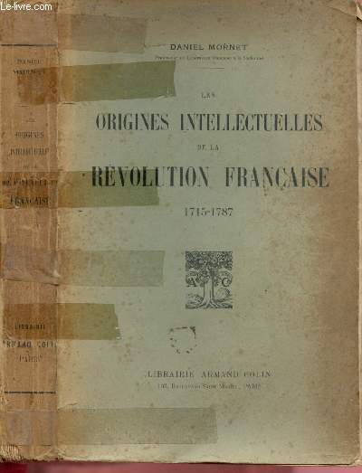 LES ORIGINES INTELLECTUELLES DE LA REVOLUTION FRANCAISE : 1715-1787