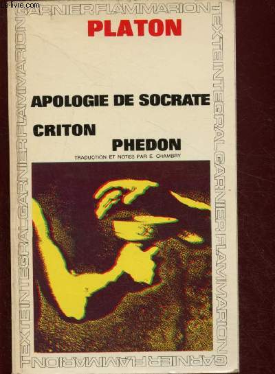 APOLOGIE DE SOCRATE - CRITON - PHEDON