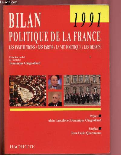 BILAN POLITIQUE DE LA FRANCE 1991 : Les institutions - Les partis - La vie politique - Les dbats