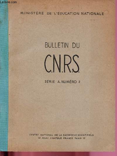 SERIE A. NUMERO 2 - BULLETIN DU C.N.R.S. : Catalogue des recherches (titres et auteurs) et renseignements administratifs.