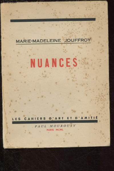 NUANCES /LES CAHIERS D'ART ET D'AMITIE : Corbeille - Radio - Qui passe ... - Huitain - Ce souffle, ce rayon - Crmaillre - Confidence - Une forme,etc