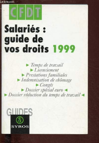 SALARIES : GUIDE DE VOS DROITS 1999