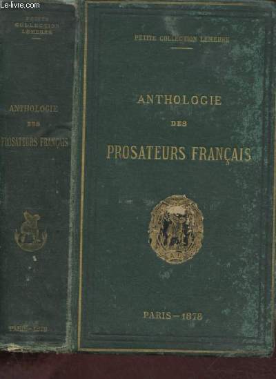 ANTHOLOGIE DES PROSATEURS FRANCAIS depuis le XIIe siclejusqu' nos jours - Prcde d'une INTRODUCTION HISTORIQUE SUR LA LANGUE FRANCAISE