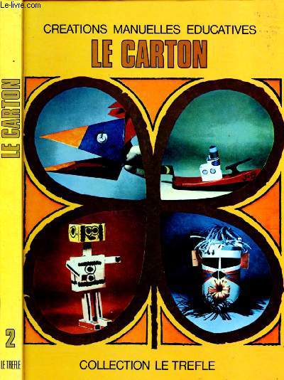 LE CARTON - TOME II - CREATIONS MANUELLES EDUCATIVES / COLLECTION 