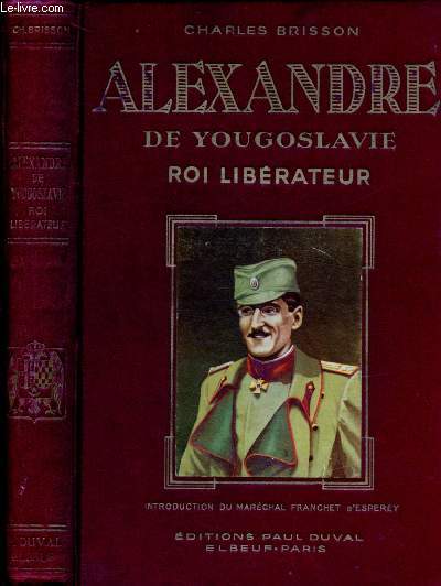 ALEXANDRE DE YOUGOSLAVIE - ROI LIBERATEUR