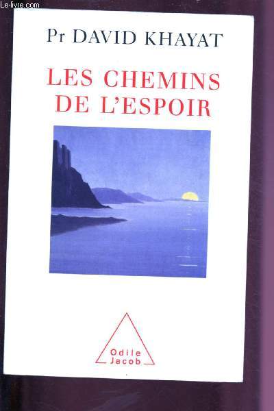 LES CHEMINS DE L'ESPOIR : COMPRENDRE LE CANCER POUR L'EVITER ET LE VAINCRE