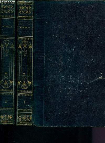 TOMES I ET II - 2 VOLUMES - HISTOIRE DU CHEVALIER DE FAUBLAS Orne de vignettes graves sur acier, d'aprs les dessins de M. Rogier ; par MM. Blanchard, Fauchery, etc., etc