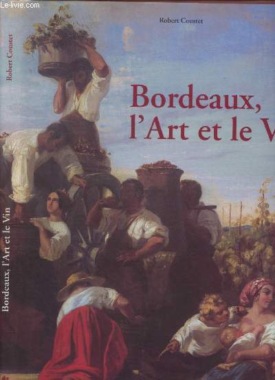 BORDEAUX, L'ART ET LE VIN