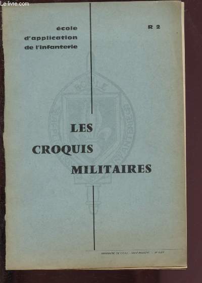 LES CROQUIS MILITAIRES / ECOLE D'APPLICATION DE L'INFANTERIE R2