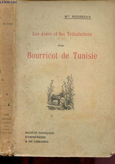 JOIES ET TRIBULATIONS D'UN BOURRICOT DE TUNISIE /  NOUVELLE BIBLIOTHEQUE ILLUSTREE DE VULGARISATION