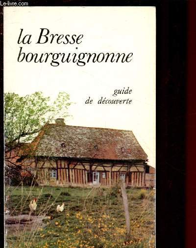 LA BRESSE BOURGUIGNONNE - GUIDE DE DECOUVERTE