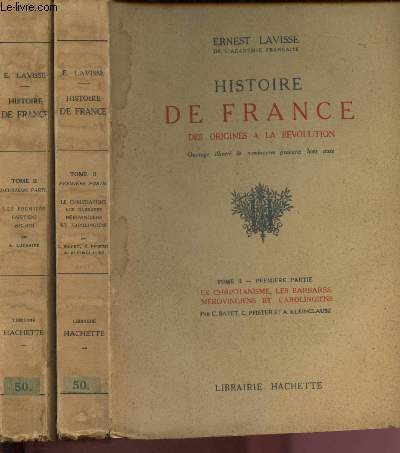 TOME II - PREMIERE ET DEUXIEME PARTIES - 2 VOLUMES / -HISTOIRE DE FRANCE ILLUSTREE DEPUIS LES ORIGINES : JUSQU'A LA REVOLUTION : Le christianisme- les barbares - Mrovingiens et Carolingiens - Les premiers Captiens