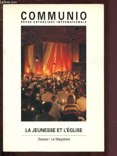 LA JEUNESSE ET L'EGLISE / COMMUNIO - REVUE CATHOLIQUE INTERNATIONALE : Que faire de sa jeunesse ?, par Marie-Christine Gillet - 