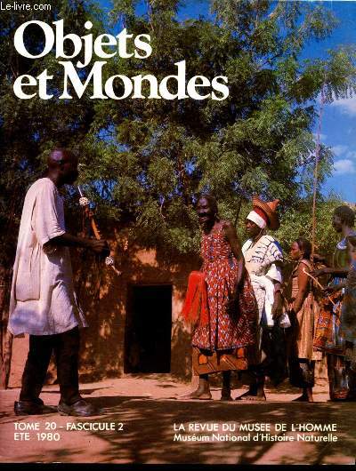 TOME 20 - FASCICULE 2 - ETE 1980 / REVUE DU MUSEE DE L'HOMME - OBJETS ET MONDES : la mise sur la natte. Rites de possession et condition fminine en milieu islamis  N'Sjamena, par Claude Arditi - Les derniers potiers de Torredembara, etc.