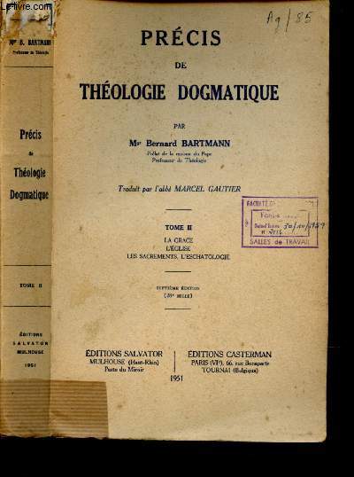 TOME II : LA GRACE - L'EGLISE - LES SACREMENTS, L'ESCHATOLOGIE / PRECIS DE THEOLOGIE DOGMATIQUE