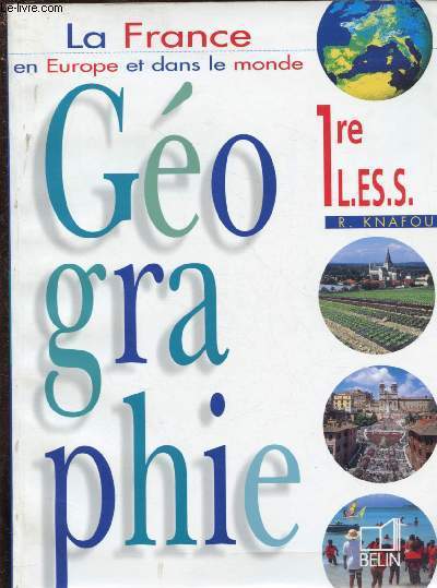 GEOGRAPHIE - LA FRANCE EN EUROPE ET DANS LE MONDE - 1re L, ES, S